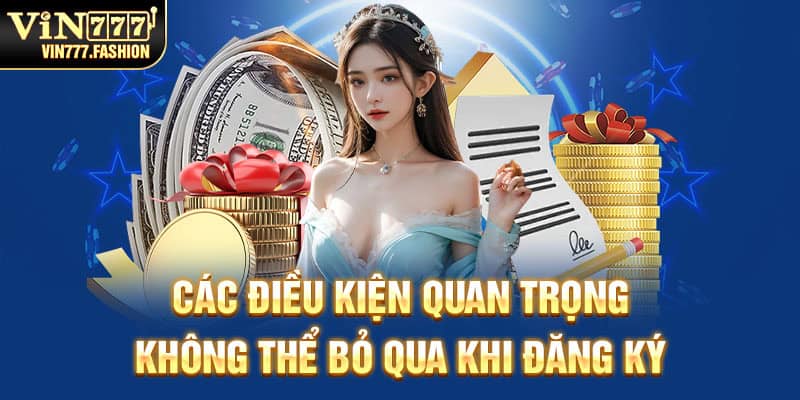 cac dieu kien quan trong khong the bo qua