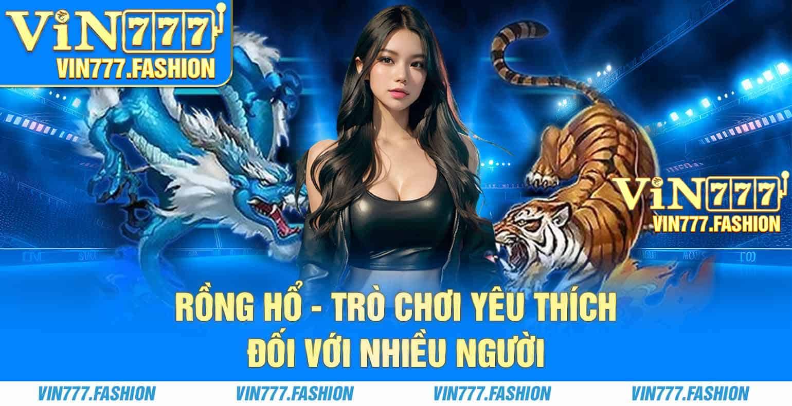 rong ho tro choi yeu thich vin777