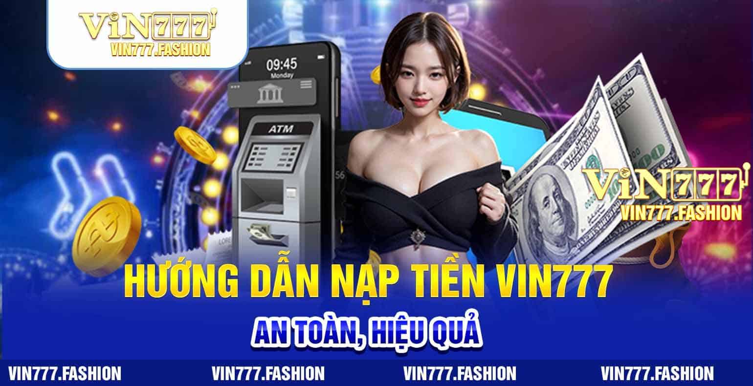 huong dan nap tien vin777 an toan