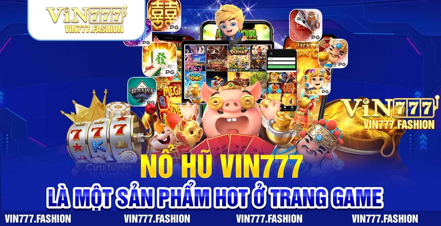 no hu vin777 la mot san pham hot