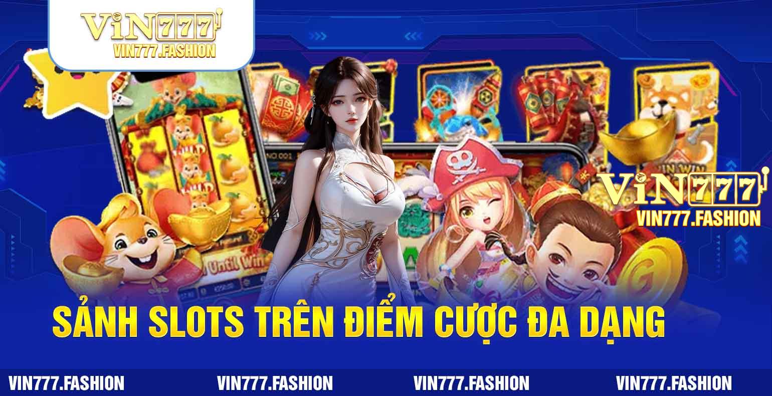 sanh slots tren diem cuoc da dang