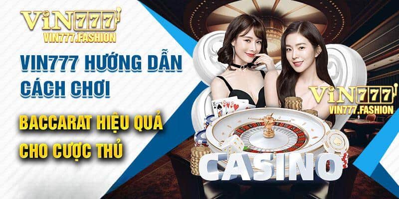 vin777 huong dan cach choi baccarat