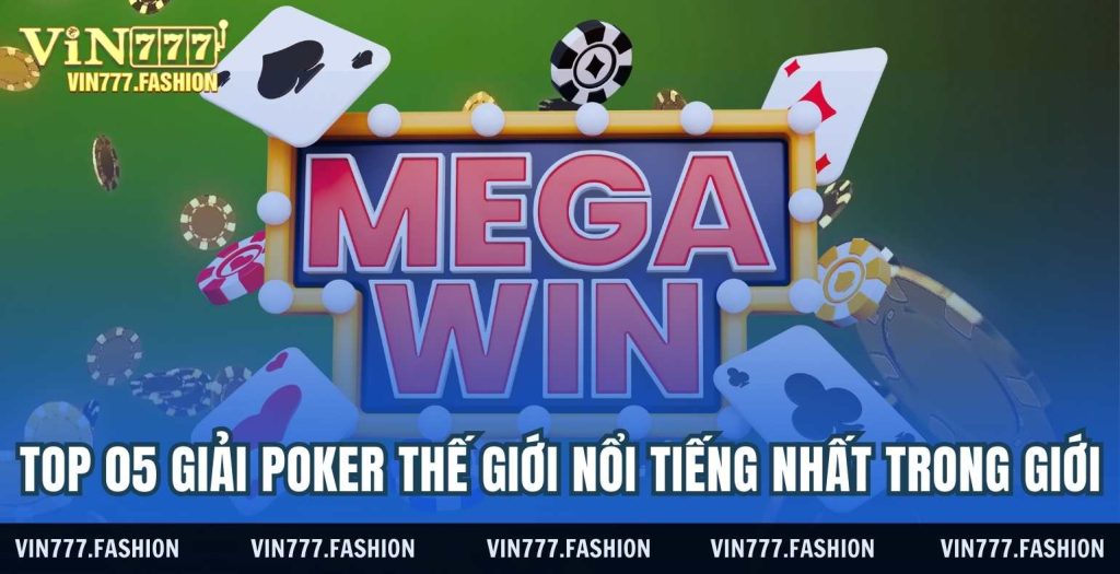 top 5 giai poker the gioi tai vin777