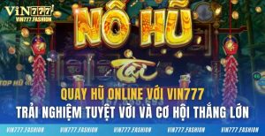 Quay hũ online với Vin777